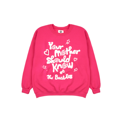 Your Mother Should Know Pink Crewneck